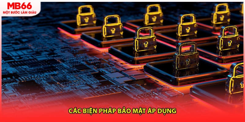 Các biện pháp bảo mật áp dụng